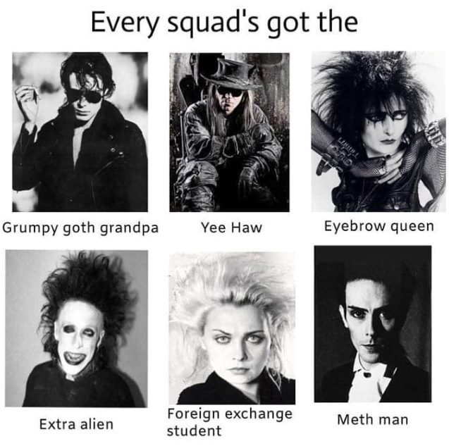 Goth Meme: Every Squad