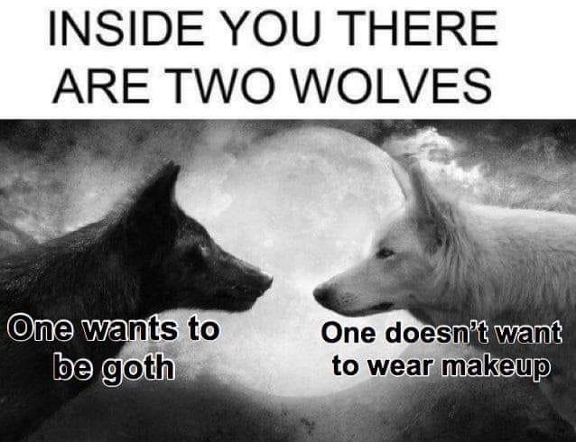 Goth Meme: Two Wolves